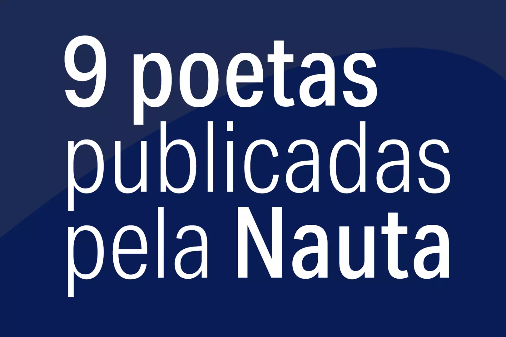 Leia poemas de 9 autoras publicadas pela Nauta